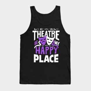 Theatre Is My Happy Place Tank Top